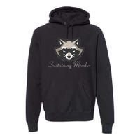 Sustaining Member Funny Raccoon Premium Hoodie