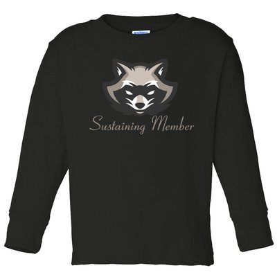 Sustaining Member Funny Raccoon Toddler Long Sleeve Shirt