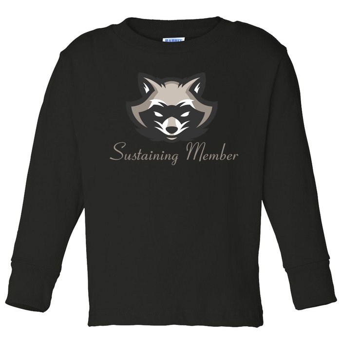 Sustaining Member Funny Raccoon Toddler Long Sleeve Shirt