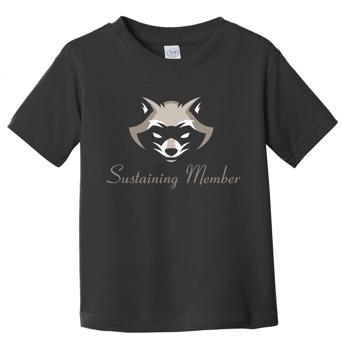 Sustaining Member Funny Raccoon Toddler T-Shirt