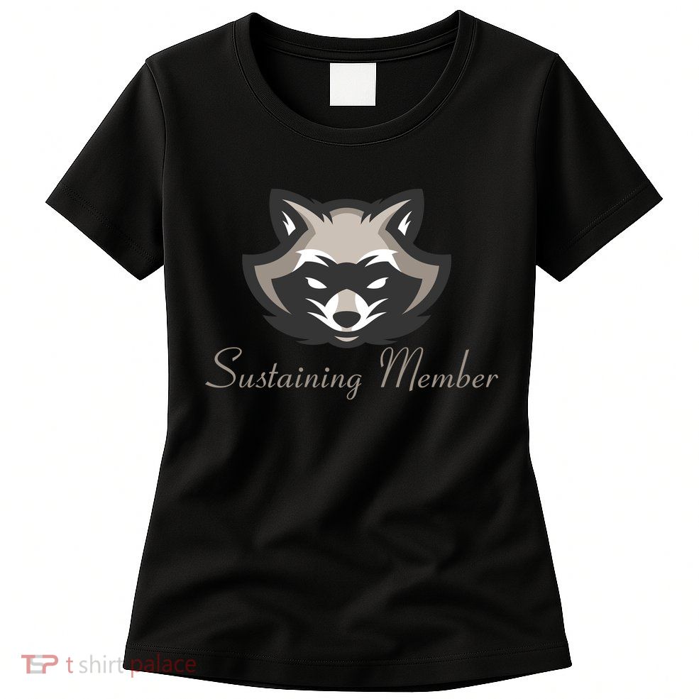 Sustaining Member Funny Raccoon Womens T-Shirt