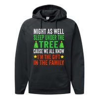 Sleep Under The Tree IM The Gift In The Family Performance Fleece Hoodie