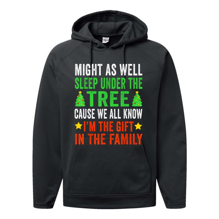 Sleep Under The Tree IM The Gift In The Family Performance Fleece Hoodie