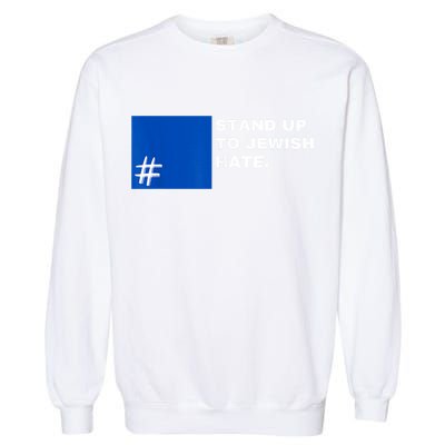 Stand Up To Jewish Hate Blue Square Support Israel Garment-Dyed Sweatshirt
