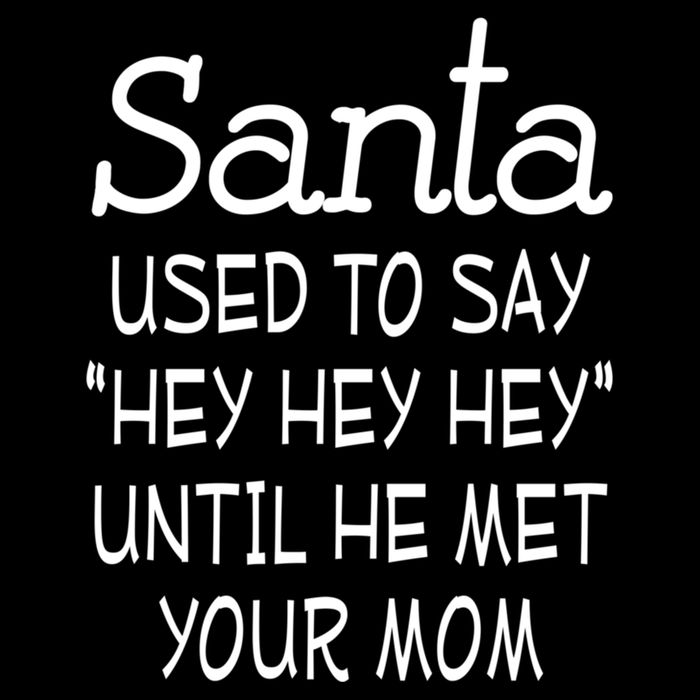 Santa Used To Say Hey Hey Hey Until He Met Your Mom Funny 16 in Basic Backpack