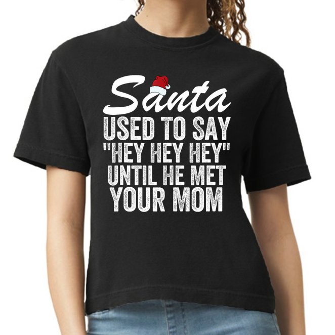Santa Used To Say Hey Hey Hey Until He Met Your Mom Comfort Colors Boxy T-Shirt
