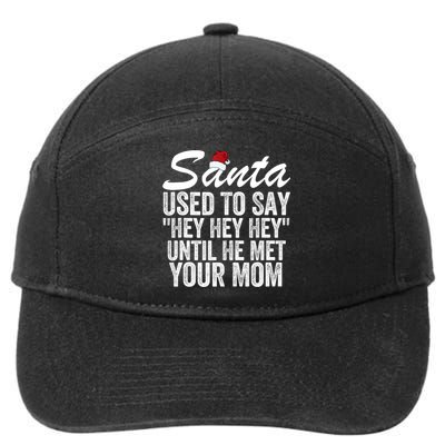 Santa Used To Say Hey Hey Hey Until He Met Your Mom 7-Panel Snapback Hat