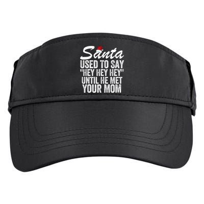Santa Used To Say Hey Hey Hey Until He Met Your Mom Adult Drive Performance Visor