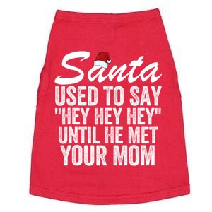 Santa Used To Say Hey Hey Hey Until He Met Your Mom Doggie Tank