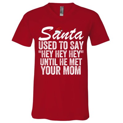 Santa Used To Say Hey Hey Hey Until He Met Your Mom V-Neck T-Shirt