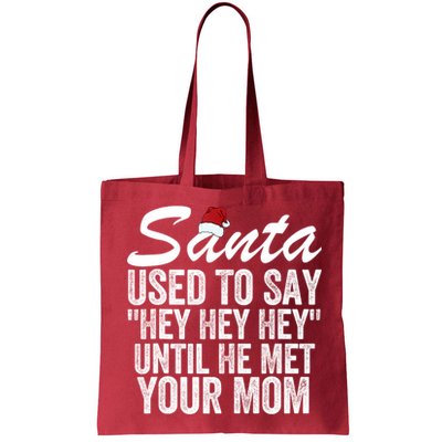 Santa Used To Say Hey Hey Hey Until He Met Your Mom Bag