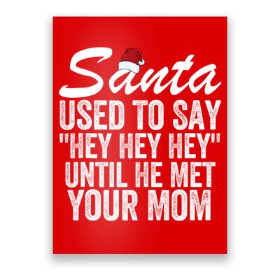 Santa Used To Say Hey Hey Hey Until He Met Your Mom Poster