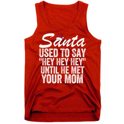 Santa Used To Say Hey Hey Hey Until He Met Your Mom Tank Top