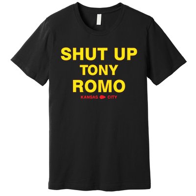 Shut Up Tony Romo Kansas City Premium T-Shirt