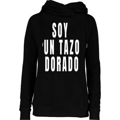 Soy Un Tazo Dorado Womens Funnel Neck Pullover Hood