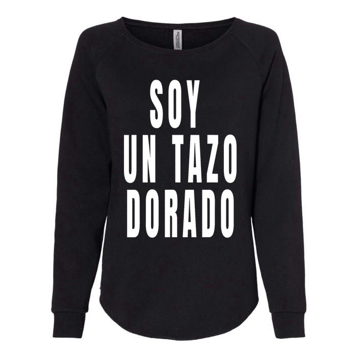 Soy Un Tazo Dorado Womens California Wash Sweatshirt