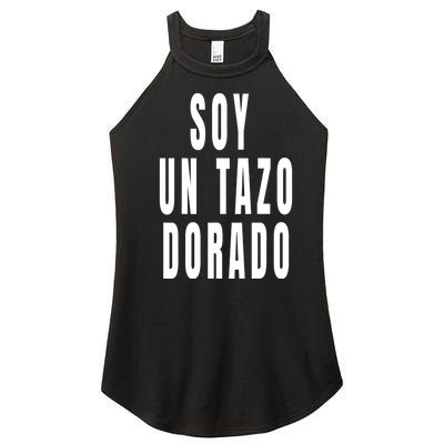 Soy Un Tazo Dorado Women's Perfect Tri Rocker Tank