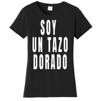 Soy Un Tazo Dorado Women's T-Shirt