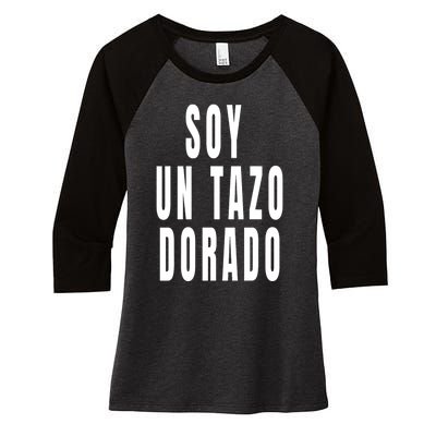 Soy Un Tazo Dorado Women's Tri-Blend 3/4-Sleeve Raglan Shirt