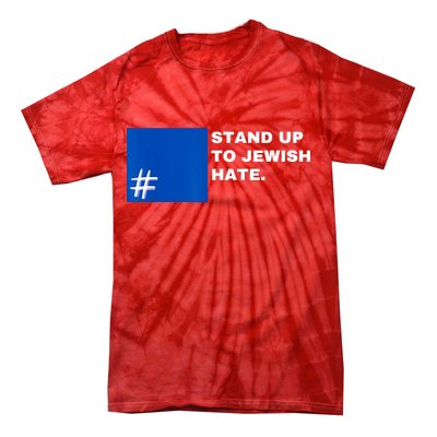 Stand Up To Jewish Hate Blue Square Support Israel Tie-Dye T-Shirt