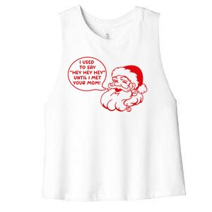 Santa Used To Say Hey Hey Hey Until He Met Your Mom Women's Racerback Cropped Tank