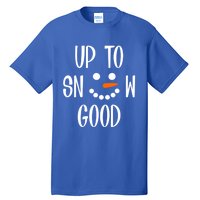 Snow Up To Snow Good Winter Cute Gift Tall T-Shirt