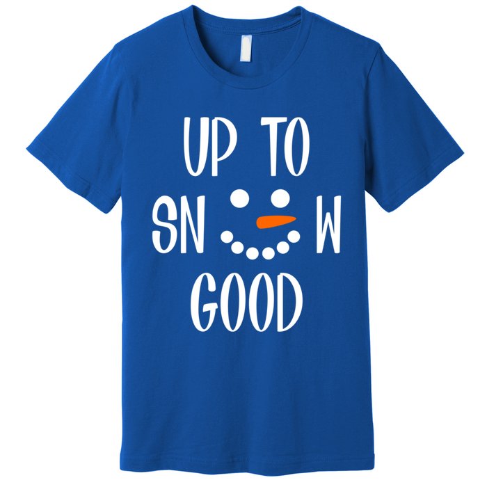 Snow Up To Snow Good Winter Cute Gift Premium T-Shirt