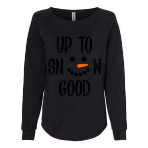 Snow Up To Snow Good Winter Gift Womens California Wash Sweatshirt