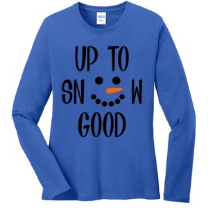 Snow Up To Snow Good Winter Gift Ladies Long Sleeve Shirt