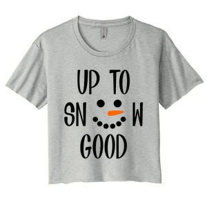 Snow Up To Snow Good Winter Gift Women's Crop Top Tee