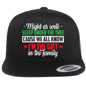 Sleep Under The Tree Cause We All Know I'm The Gift In The Family Christmas Flat Bill Trucker Hat