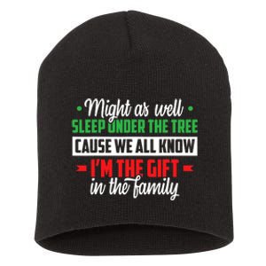 Sleep Under The Tree Cause We All Know I'm The Gift In The Family Christmas Short Acrylic Beanie