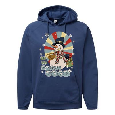 Snow Up To Snow Good Retro Holiday Design Gift Performance Fleece Hoodie