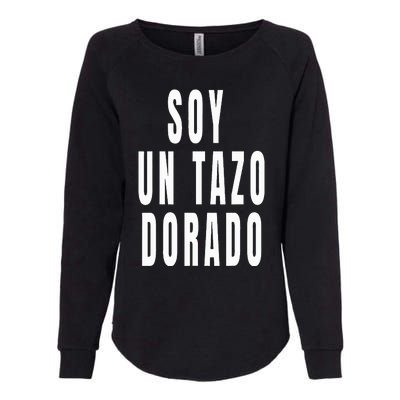 Soy Un Tazo Dorado Womens California Wash Sweatshirt