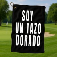 Soy Un Tazo Dorado Golf Towel