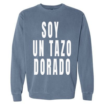 Soy Un Tazo Dorado Garment-Dyed Sweatshirt
