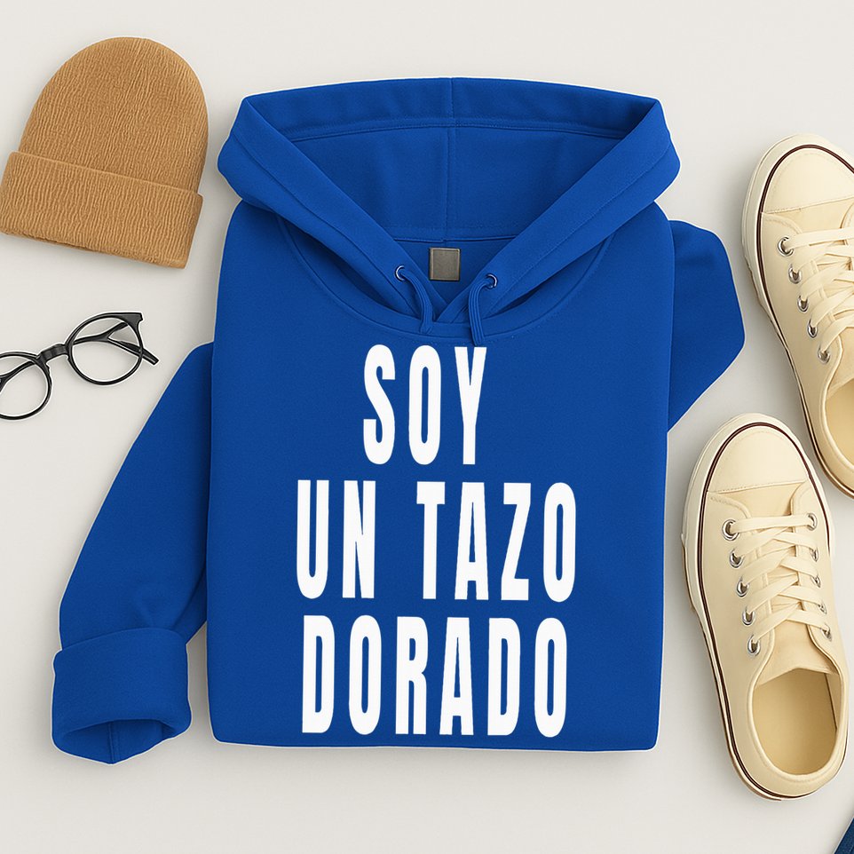 Soy Un Tazo Dorado Hoodie