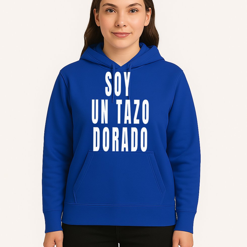 Soy Un Tazo Dorado Hoodie