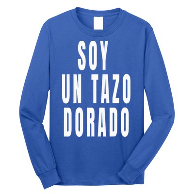 Soy Un Tazo Dorado Long Sleeve Shirt