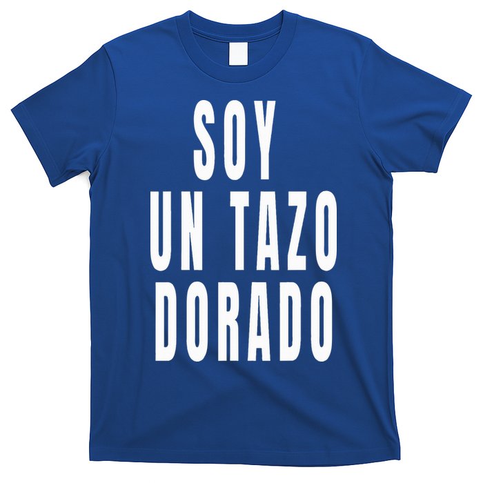 Soy Un Tazo Dorado T-Shirt