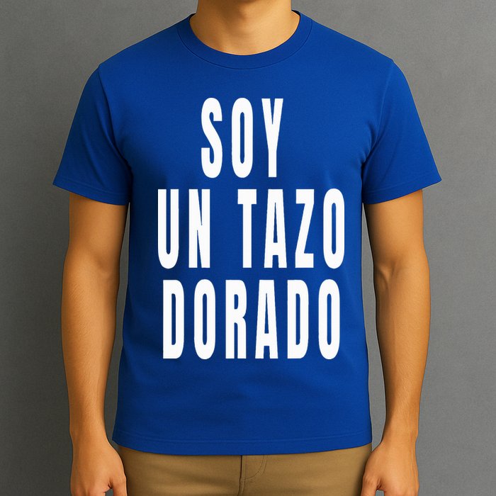 Soy Un Tazo Dorado T-Shirt
