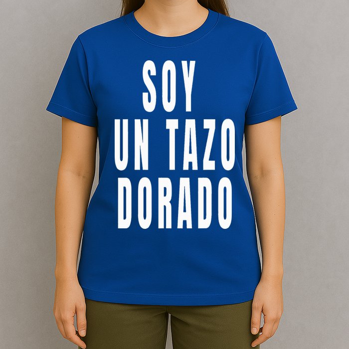 Soy Un Tazo Dorado T-Shirt