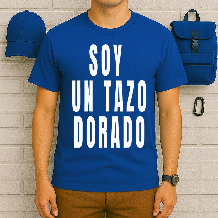 Soy Un Tazo Dorado T-Shirt