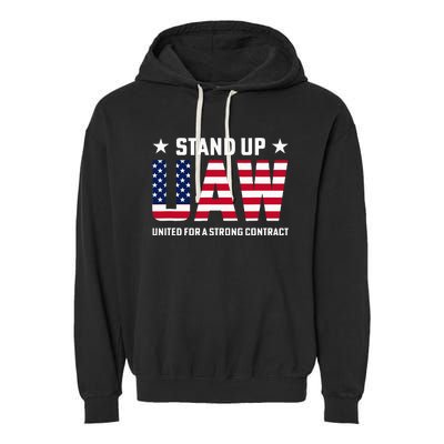 Stand Up UAW United For A Strong Contract Angry Union Worker Garment-Dyed Fleece Hoodie