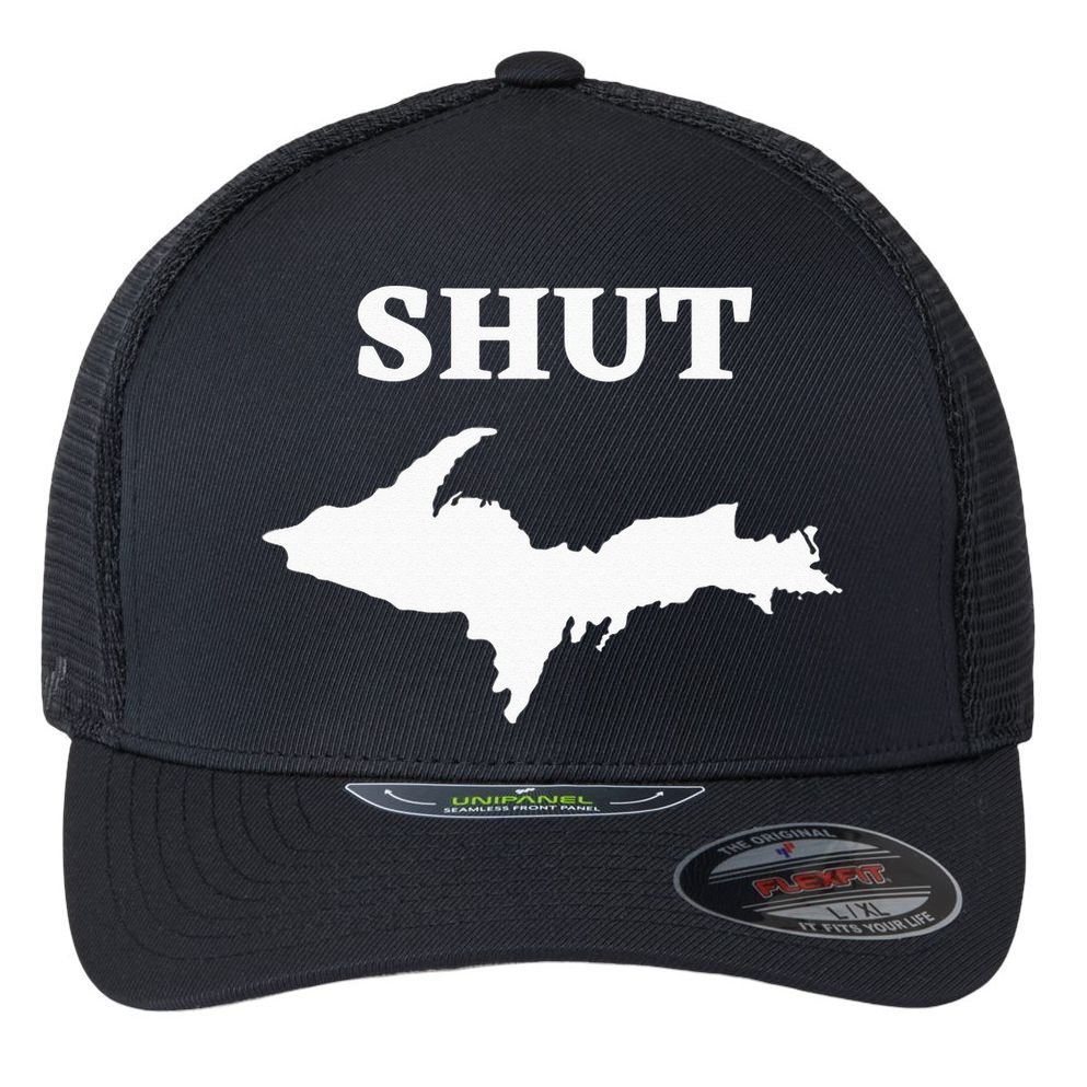 Shut UP Upper Peninsula Yooper Michigan U.P. Flexfit Unipanel Trucker Cap