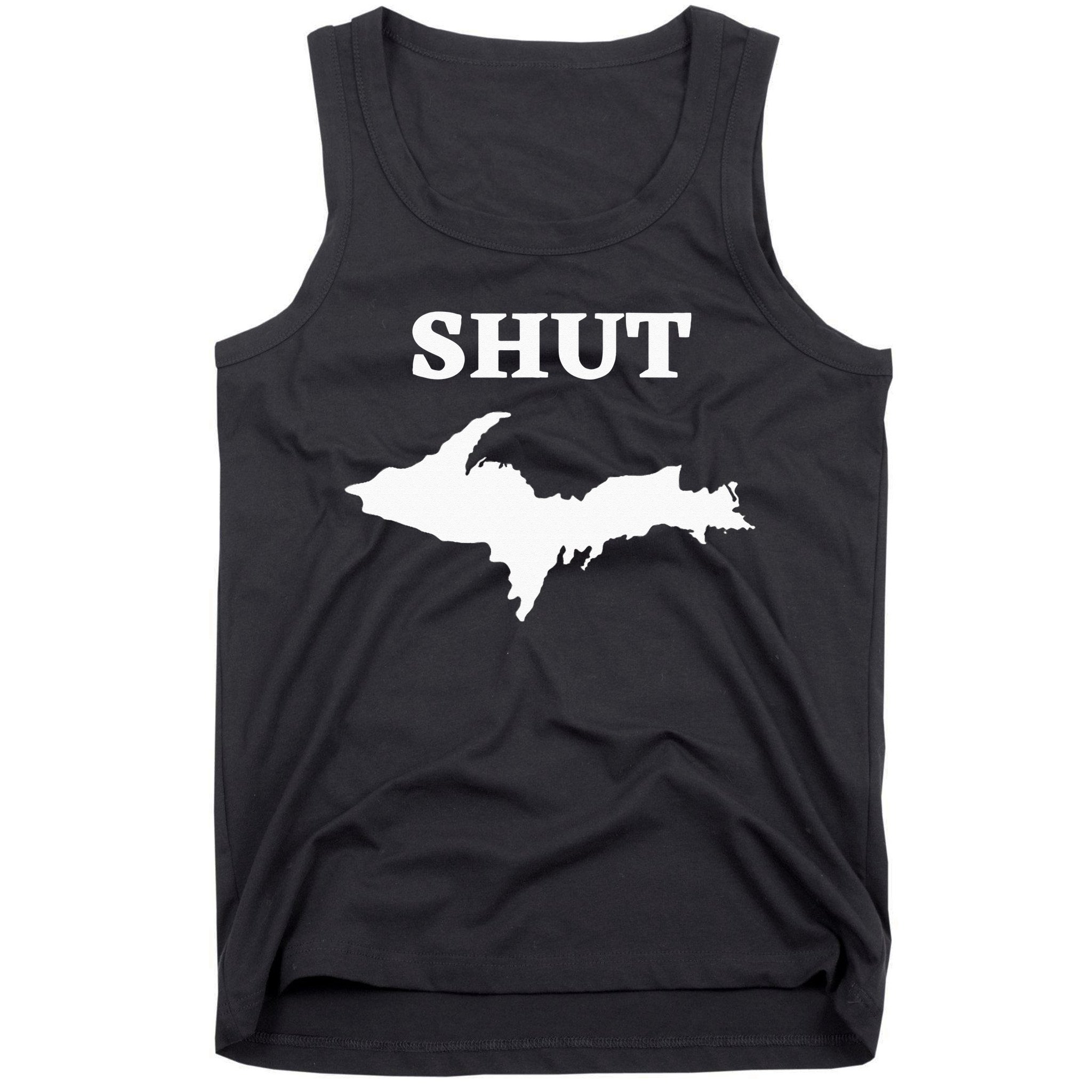 Shut UP Upper Peninsula Yooper Michigan U.P. Tank Top