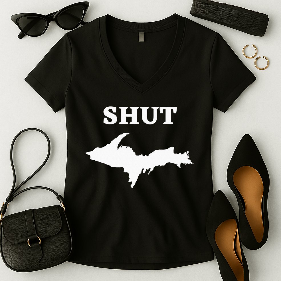 Shut UP Upper Peninsula Yooper Michigan U.P. Women's V-Neck T-Shirt