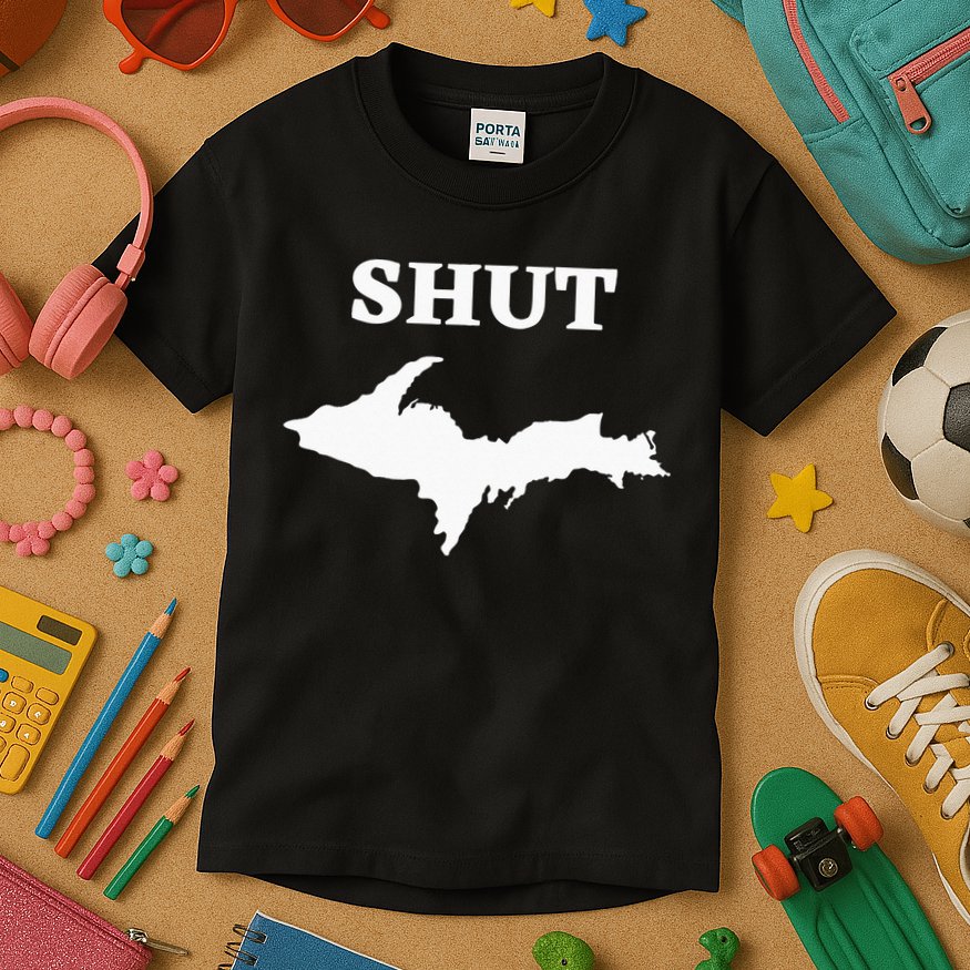 Shut UP Upper Peninsula Yooper Michigan U.P. Kids T-Shirt
