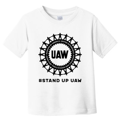 Stand Up Uaw Uaw Strike United Auto Workers Union Uaw Strong Toddler T-Shirt