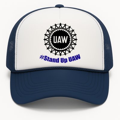 Stand Up UAW UAW Strike United Auto Workers Union UAW Strong Trucker Hat